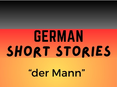 german-short-stories-der Mann