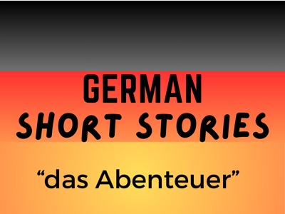 german-short-stories-das Abenteuer